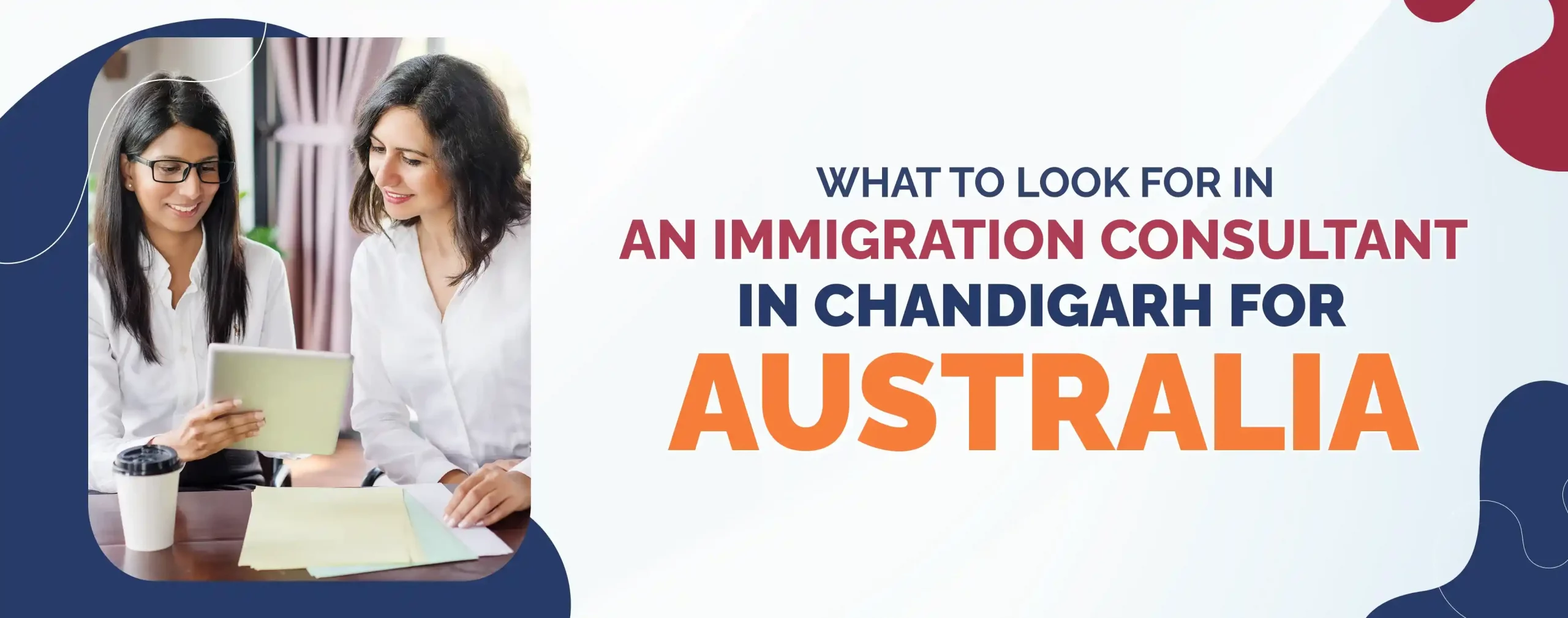 What to Look for in an Immigration Consultant in Chandigarh for Australia?