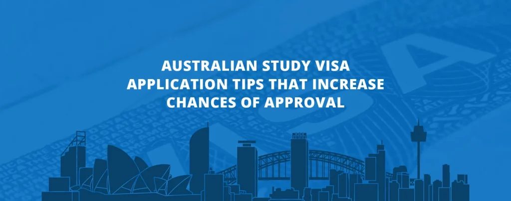 Australian Study Visa Application Tips that Increase Chances of Approval