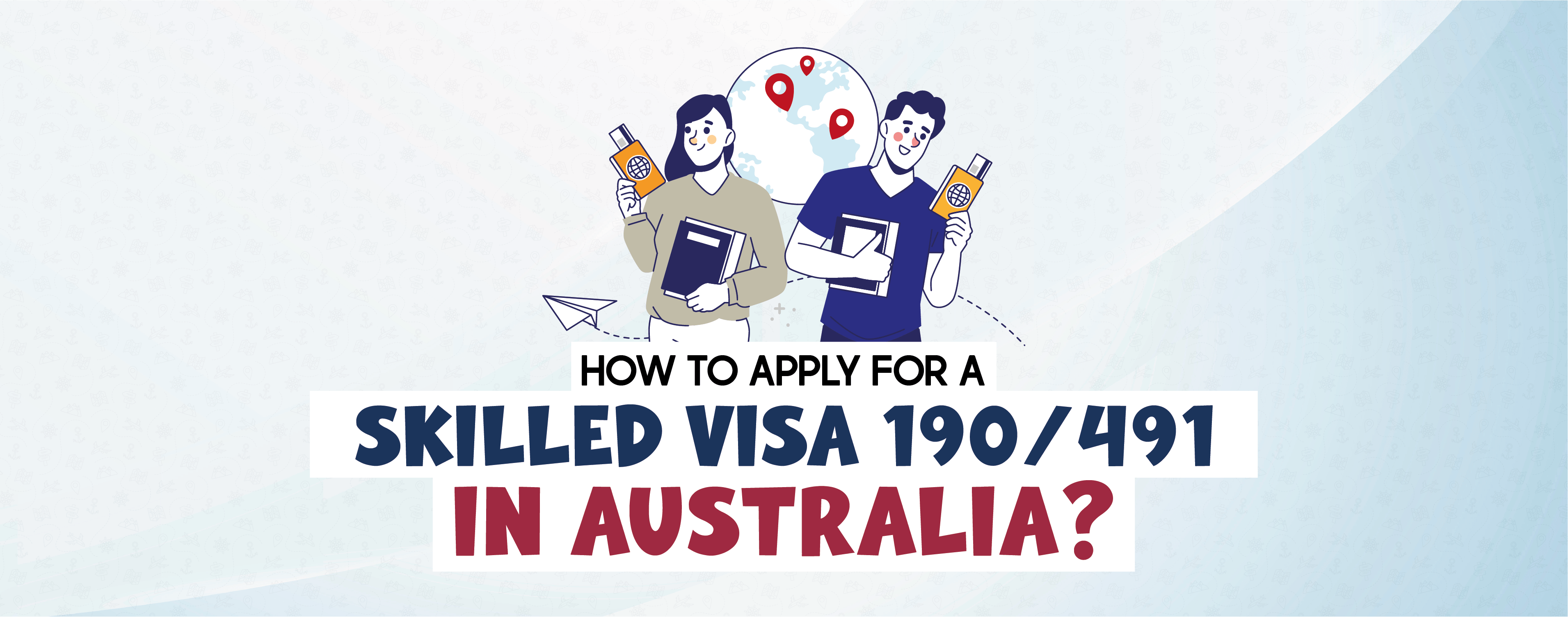 How to Apply for a Skilled Visa 190/491 in Australia?
