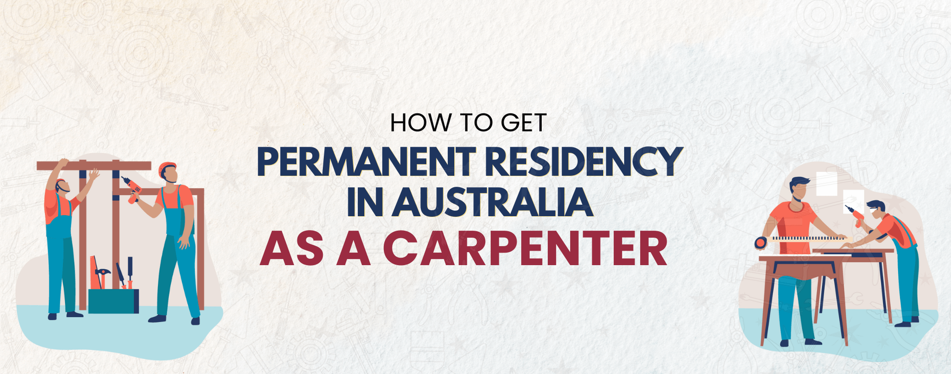 How to Get Permanent Residency in Australia as a Carpenter