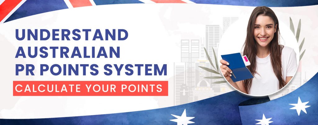 UNDERSTAND AUSTRALIAN PR POINTS SYSTEM: PR POINTS CALCULATOR