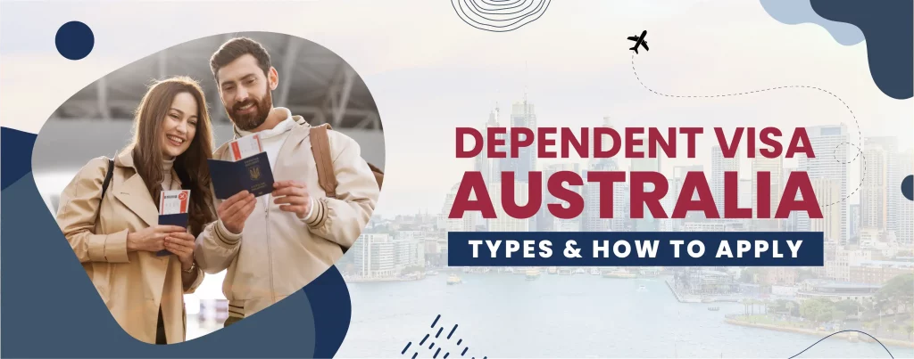 DEPENDENT VISA AUSTRALIA: TYPES & HOW TO APPLY