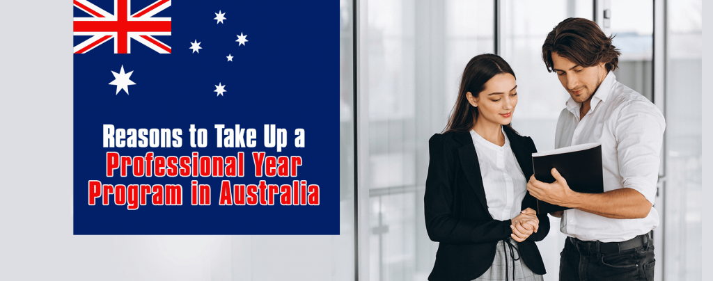 REASONS TO TAKE UP A PROFESSIONAL YEAR PROGRAM IN AUSTRALIA