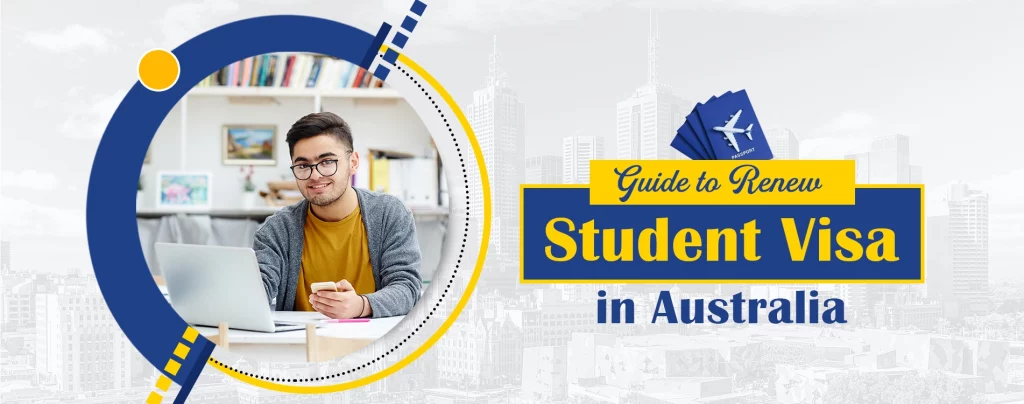 Guide to Renew Student Visa in Australia