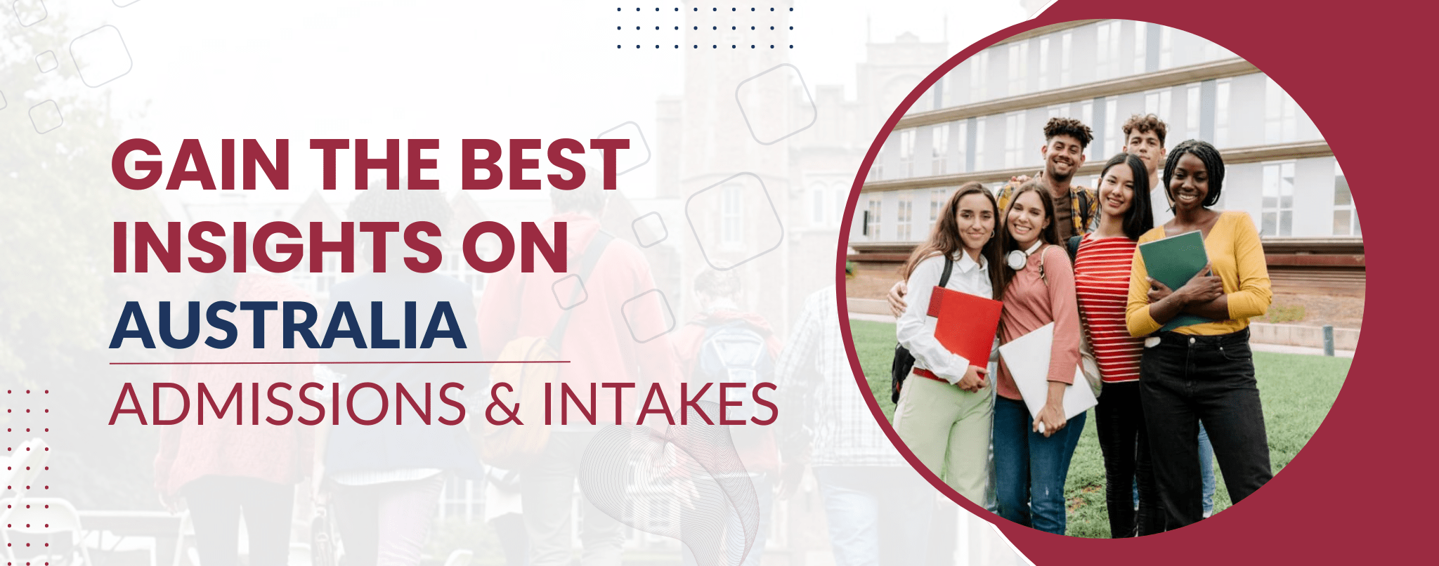 Gain the Best Insights on Australia Admissions & Intakes