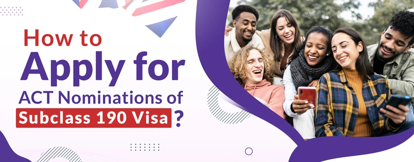 How to Apply for ACT Nomination of Subclass 190 Visa