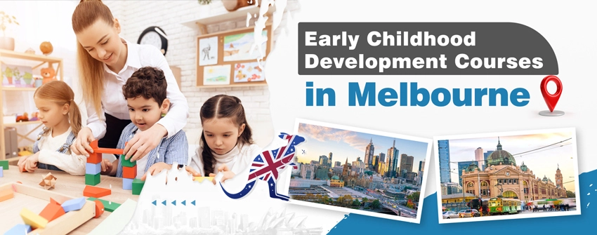 Early Childhood Development Courses in Melbourne