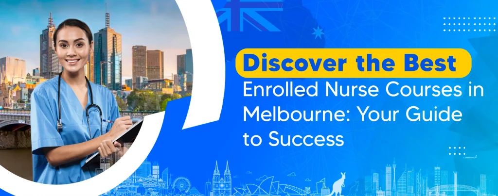 Enrolled Nurse Courses in Melbourne