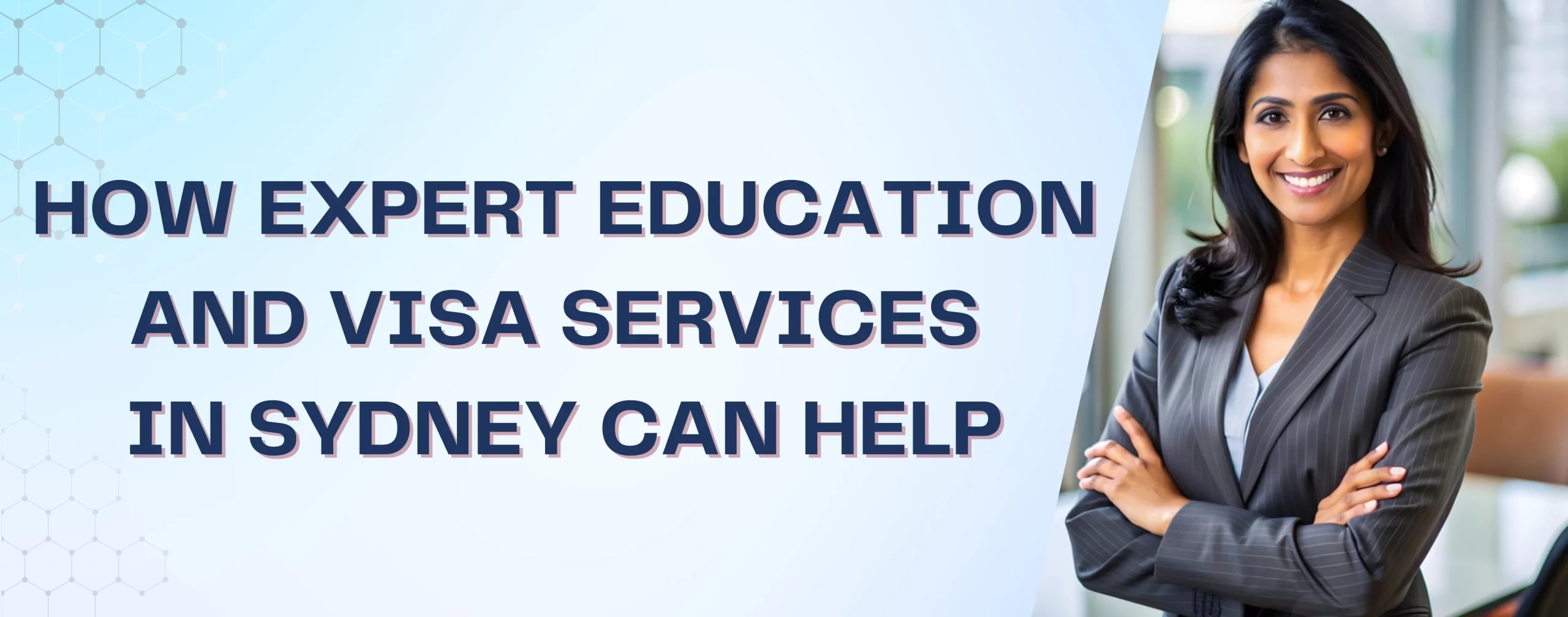 How Expert Education and Visa Services in Sydney Can Help