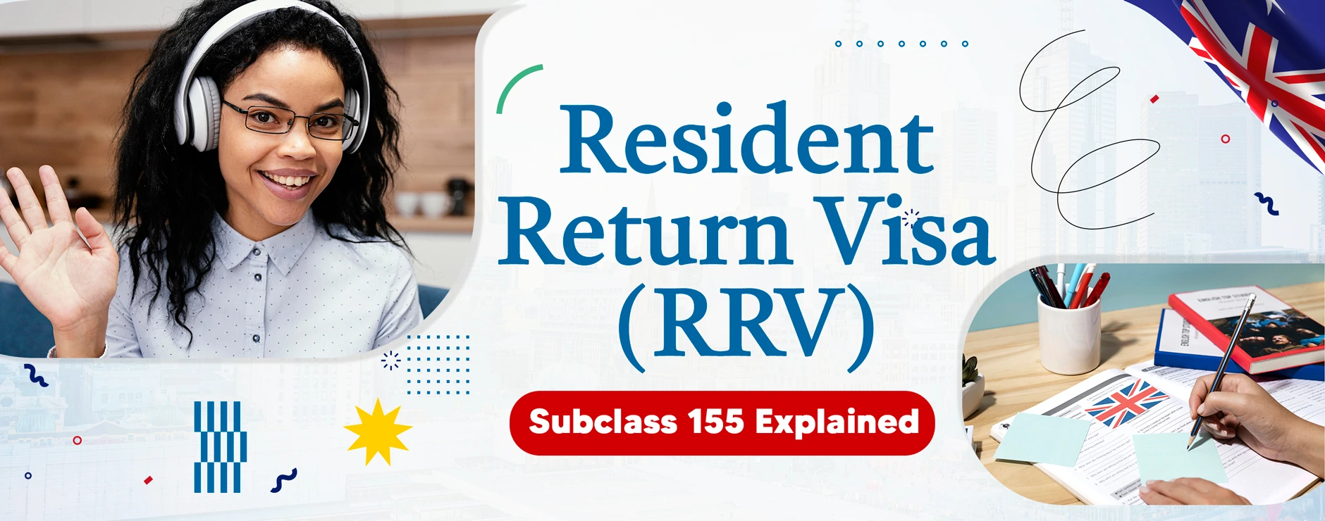 Resident Return Visa (RRV) Subclass 155 Explained