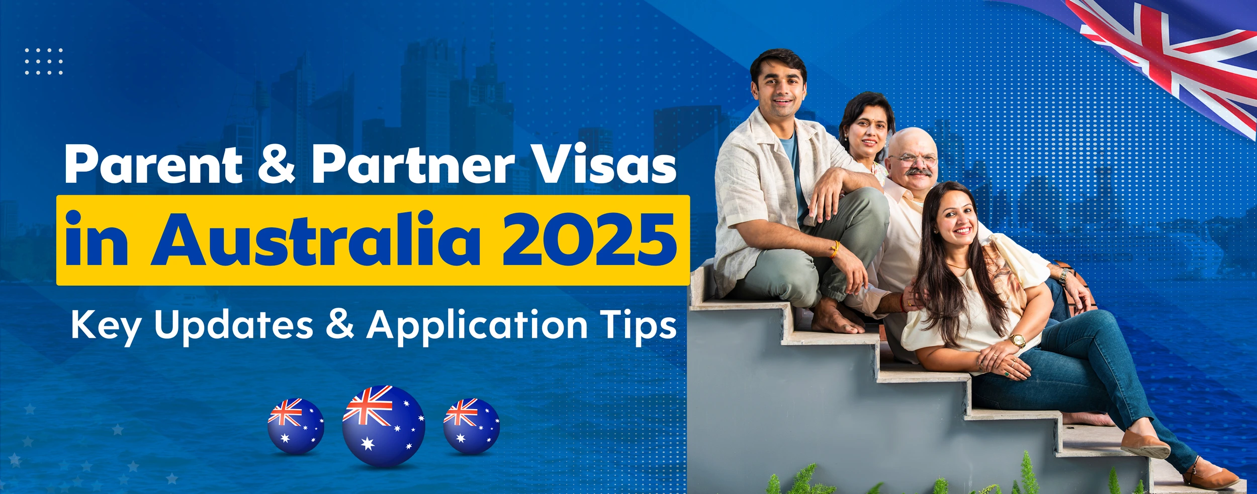 Parent & Partner Visas in Australia 2025: Key Updates & Application Tips