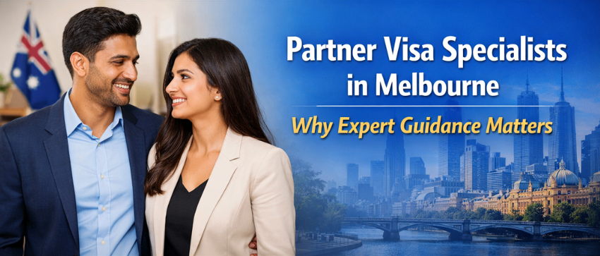 Partner Visa Specialists in Melbourne: Why Expert Guidance Matters